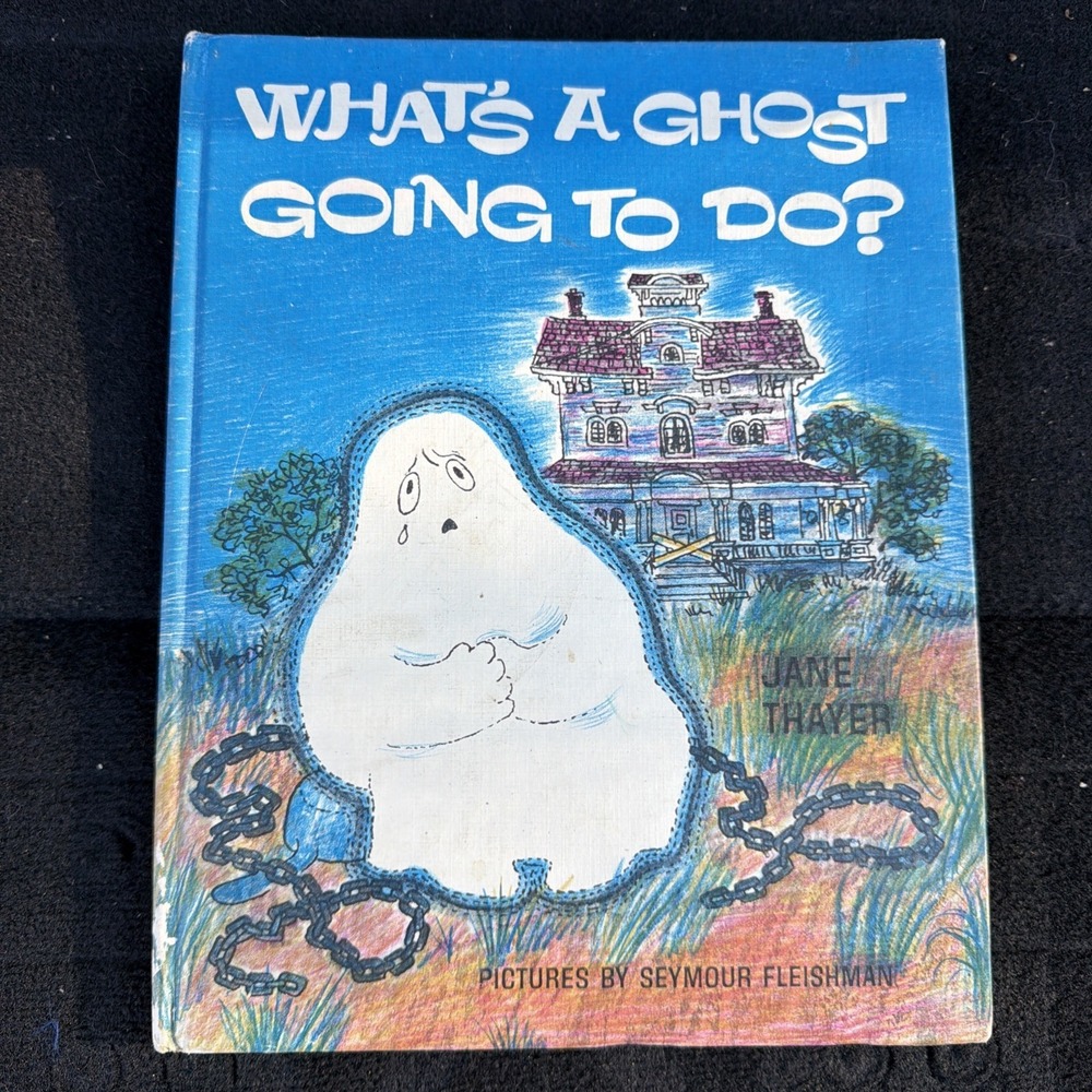 What's A Ghost Going To Do? - By Jane Thayer; 1966, Hardcover, William Morrow Co